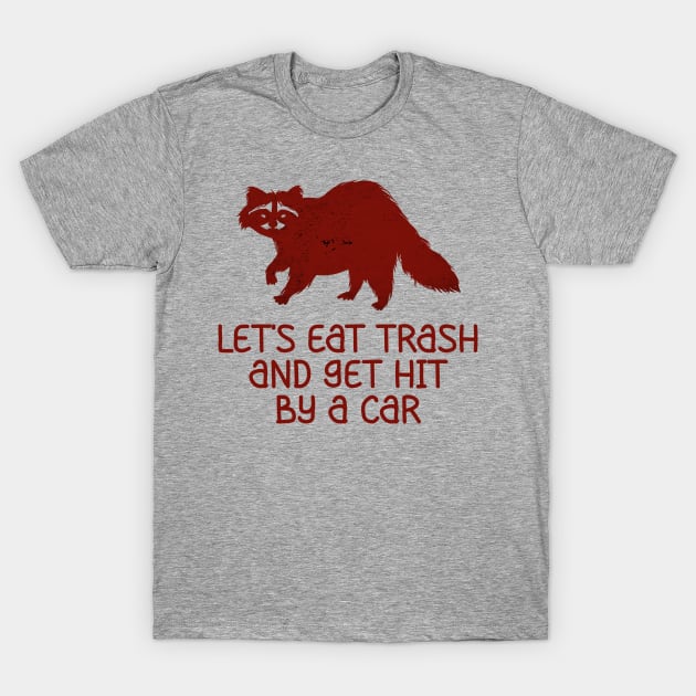 eat trash T-Shirt by NelsonPR